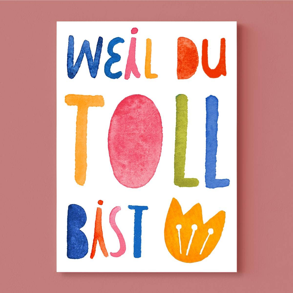 Weil du toll bist A6