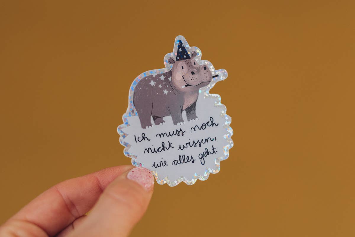 Glitzersticker Nilpferd „Ich muss noch nicht wissen, wie alles geht.“ von Liesels Wicht
