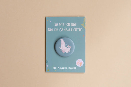 Button - Axolotl - Genau richtig