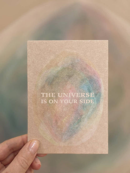 The universe is on your side
