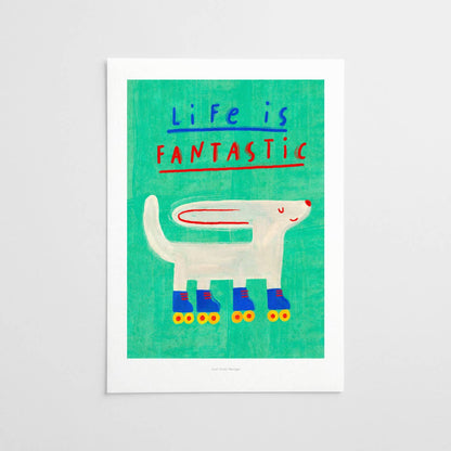 Life Is Fantastic - Kunstdruck in A4 und A3