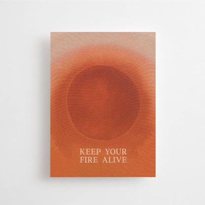 Keep your fire alive