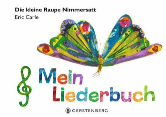 Die kleine Raupe Nimmersatt - Mein Liederbuch