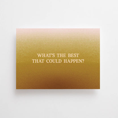 What's the best that could happen?