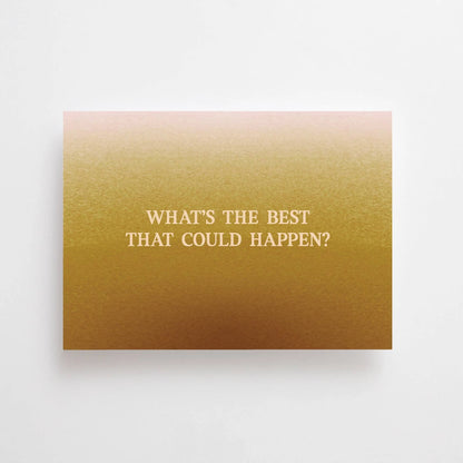 Postkarte What's the best that could happen? von Anna Cosma A6: eine Karte im Querformat mit goldenem Farbverlauf und dem Schriftzug „What’s the best that could happen?“