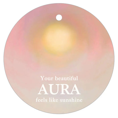 Your Beautiful Aura Feels Like Sunshine - Geschenkanhänger