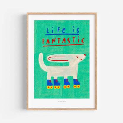 Life Is Fantastic - Kunstdruck in A4 und A3