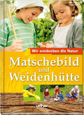 Buch Matschebild und Weidenhütte von Karin und Frank Hecker, Cover