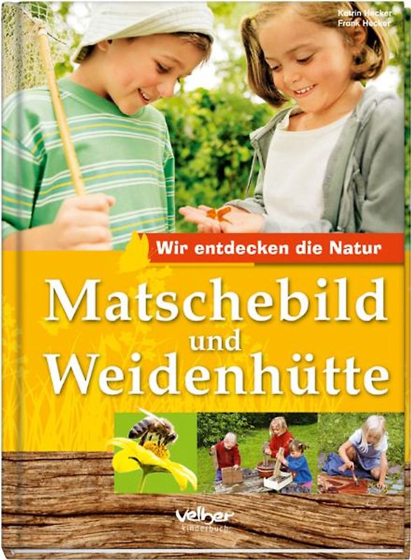 Buch Matschebild und Weidenhütte von Karin und Frank Hecker, Cover