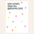 Postkarte „Wie schön, dass du geboren bist“ von HERR & FRAU RIO A6