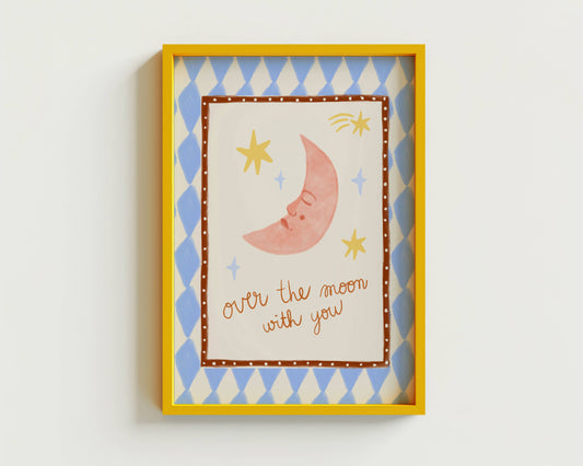 Print - Over the moon with you