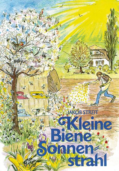 Kinderbuch Kleine Biene Sonnenstrahl von Jakob Streit, Cover