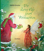 Die kleine Elfe feiert Weihnachten von Daniela Drescher, Titelbild
