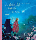 Die kleine Elfe wünscht sich was von Daniela Drescher, Titelbild