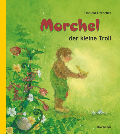 Daniela Drescher - Morchel, der kleine Troll