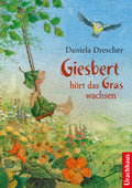 Giesbert hört das Gras wachsen von Daniela Drescher, Titelbild