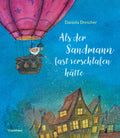 Als der Sandmann fast verschlafen hätte von Daniela Drescher, Titelbild