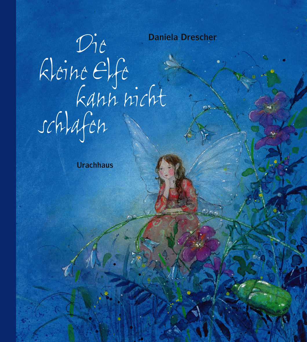 Urachhaus Kinderbuch Die kleine Elfe kann nicht schlafen von Daniela Drescher, Cover mit Elfe zwischen Blumen in blauer Nacht