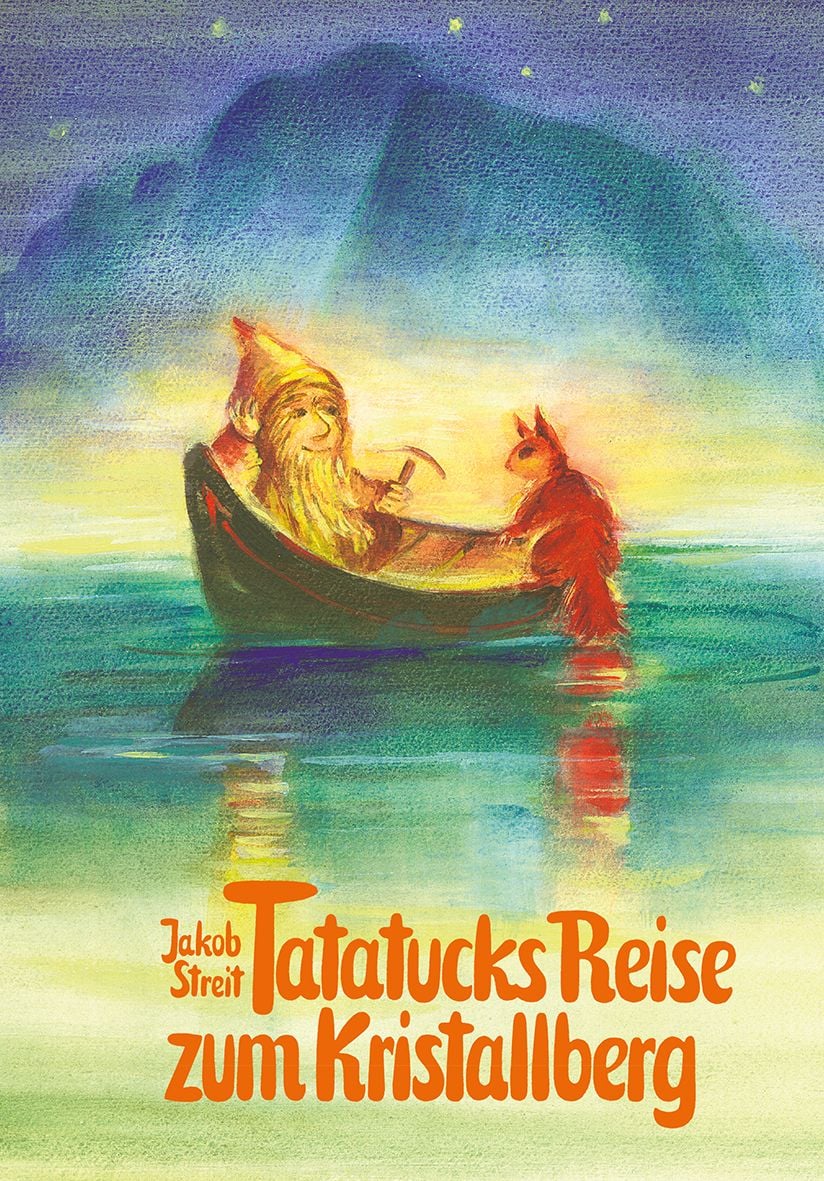 Kinderbuch „Tatatucks Reise zum Kristallberg“ von Jakob Streit, Cover